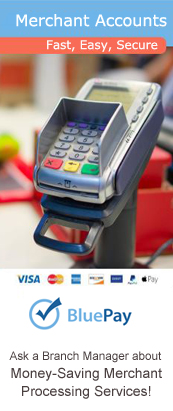 Save money on Merchant Credit Card Processing with BluePay. Talk to a Branch Manager for details!